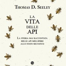 Thomas D. Seeley – La vita delle api