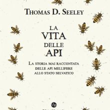 Thomas D. Seeley  La vita delle api