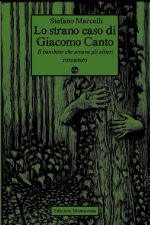 NOVITA': Stefano Marcelli, LO STRANO CASO DI GIACOMO CANTO