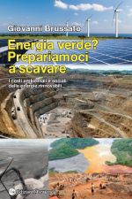 Giovanni Brussato, ENERGIA VERDE? PREPARIAMOCI A SCAVARE