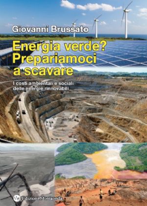 Giovanni Brussato, ENERGIA VERDE? PREPARIAMOCI A SCAVARE