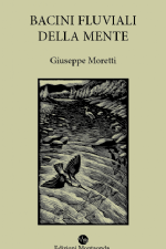 Giuseppe Moretti, BACINI FLUVIALI DELLA MENTE