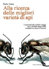 Padre Adam, Alla ricerca delle migliori varietà di api