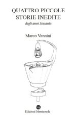 Marco Vannini, QUATTRO PICCOLE STORIE INEDITE