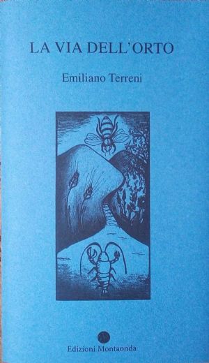 Emiliano Terreni, LA VIA DELL'ORTO