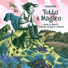 Caterpillar, TUTTO E' MAGICO