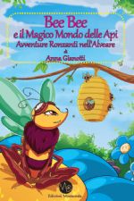 Anna Gianotti, BEE BEE e il Magico Mondo delle Api