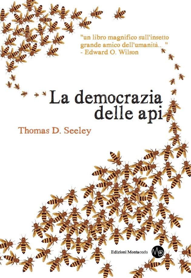 Thomas D. Seeley - La democrazia delle api