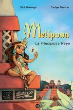 Roch Domerego - Evelyne Duverne, Melipona. La principessa Maya