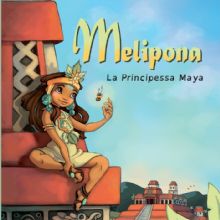 Roch Domerego - Evelyne Duverne, Melipona. La principessa Maya