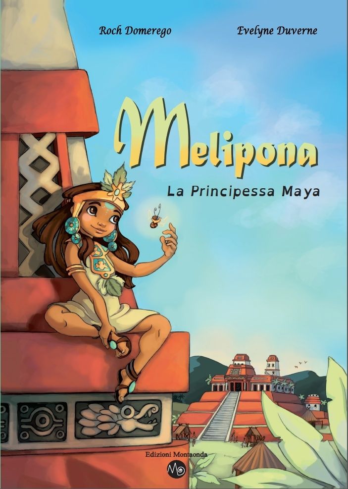 Roch Domerego - Evelyne Duverne, Melipona. La principessa Maya