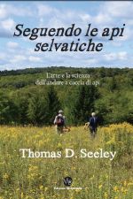 Thomas D. Seeley - Seguendo le api selvatiche