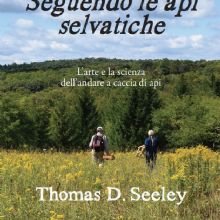 Thomas D. Seeley - Seguendo le api selvatiche