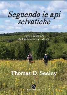 Thomas D. Seeley - Seguendo le api selvatiche